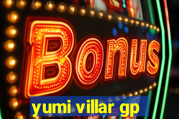 yumi villar gp